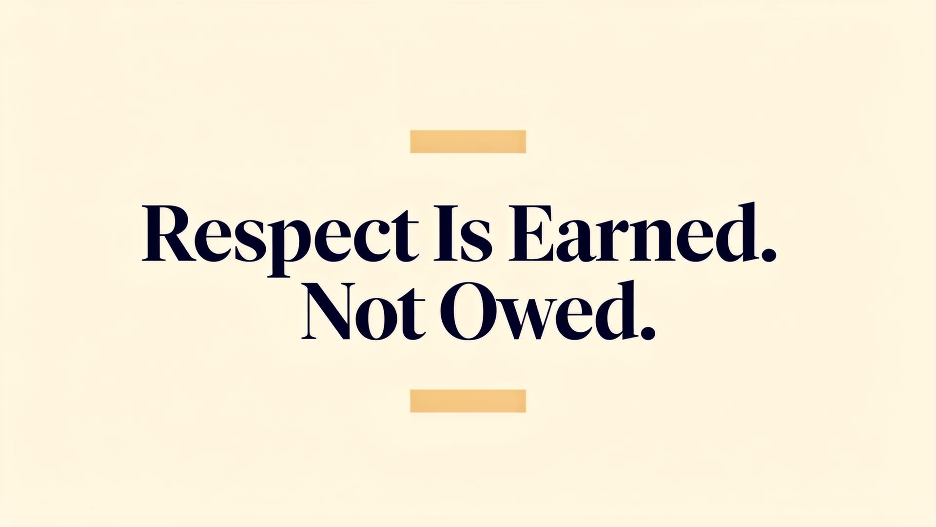 Respect Is Earned. Not Owed. Respect Is Earned. Not Owed. — illustrated analysis by Lou Carter for The Workplace Report by Best Practice Institute